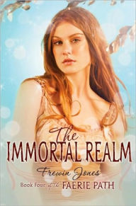 Title: The Faerie Path #4: The Immortal Realm, Author: Frewin Jones