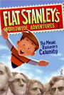 The Mount Rushmore Calamity (Flat Stanley's Worldwide Adventures Series #1)