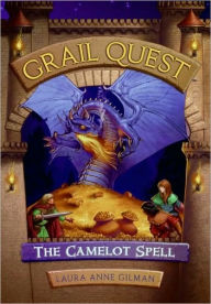 Title: The Camelot Spell (Grail Quest Series #1), Author: Laura Anne Gilman