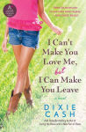 Alternative view 1 of I Can't Make You Love Me, but I Can Make You Leave: A Novel