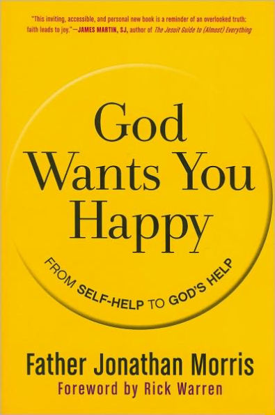 God Wants You Happy: From Self-Help to God's Help