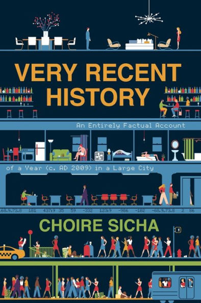 Very Recent History: An Entirely Factual Account of a Year (c. AD 2009) Large City