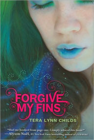 Title: Forgive My Fins (Fins Series #1), Author: Tera Lynn Childs