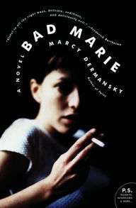 Title: Bad Marie: A Novel, Author: Marcy Dermansky