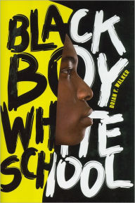 Title: Black Boy White School, Author: Brian F. Walker