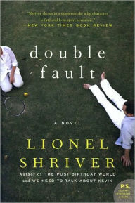 Title: Double Fault: A Novel, Author: Lionel Shriver