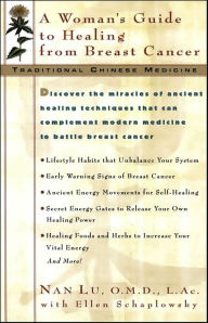Title: Traditioal Chinese Medicine: A Woman's Guide to Healing From Breast Cancer, Author: Nan Lu