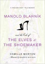 Manolo Blahnik and the Tale of the Elves and the Shoemaker: A Fashion Fairy Tale Memoir