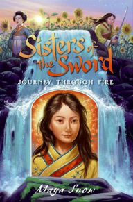 Title: Journey Through Fire (Sisters of the Sword Series #3), Author: Maya Snow