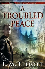 Title: A Troubled Peace, Author: L. M. Elliott