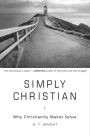 Alternative view 3 of Simply Christian: Why Christianity Makes Sense