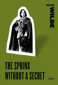 Title: The Sphinx Without a Secret, Author: Oscar Wilde