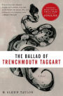 The Ballad of Trenchmouth Taggart: A Novel