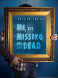 Title: Me, the Missing, and the Dead, Author: Jenny Valentine