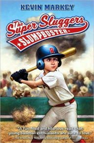 Title: The Super Sluggers: Slumpbuster, Author: Kevin Markey