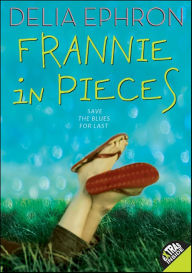 Title: Frannie in Pieces, Author: Delia Ephron