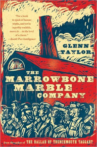 Title: The Marrowbone Marble Company, Author: Glenn Taylor