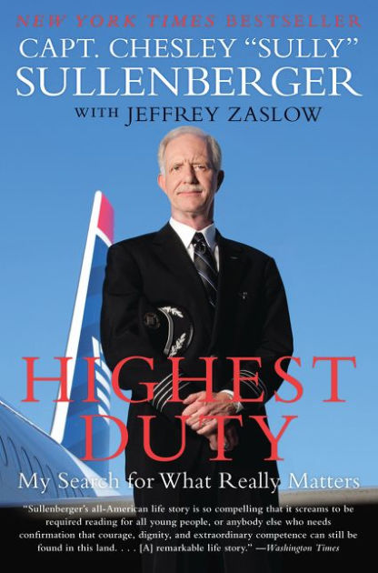 Highest Duty: My Search for What Really Matters by Chesley B ...