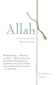 Title: Allah: A Christian Response, Author: Miroslav Volf
