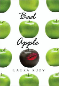 Title: Bad Apple, Author: Laura Ruby