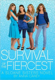 Title: Survival of the Fiercest (Sloane Sisters Series), Author: Anna Carey