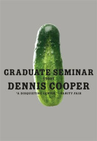 Title: Graduate Seminar, Author: Dennis Cooper