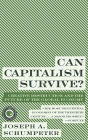 Can Capitalism Survive?: Creative Destruction and the Future of the Global Economy