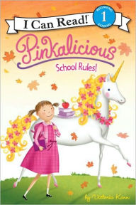 Title: Pinkalicious: School Rules! (I Can Read Book 1 Series), Author: Victoria Kann