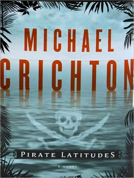 Pirate Latitudes: A Novel