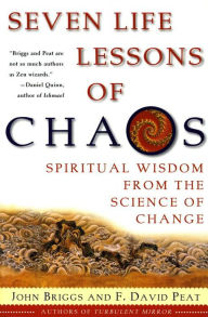 Title: Seven Life Lessons of Chaos: Spiritual Wisdom from the Science of Change, Author: John Briggs