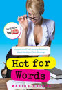 Hot for Words: Answers to All Your Burning Questions About Words and Their Meanings