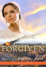 Title: Forgiven (Sisters of the Heart Series #3), Author: Shelley Shepard Gray