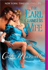 Title: The Earl Claims His Wife (Scandals and Seductions Series #2), Author: Cathy Maxwell