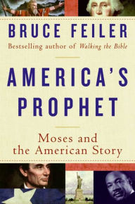 Title: America's Prophet: Moses and the American Story, Author: Bruce Feiler