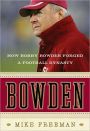 Bowden: How Bobby Bowden Forged a Football Dynasty