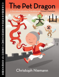 Title: Pet Dragon: A Story about Adventure, Friendship, and Chinese Characters, Author: Christoph Niemann