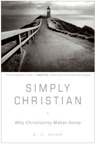 Title: Simply Christian: Why Christianity Makes Sense, Author: N. T. Wright