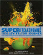 SuperFreakonomics, Illustrated edition: Global Cooling, Patriotic Prostitutes, and Why Suicide Bombers Should Buy Life Insurance
