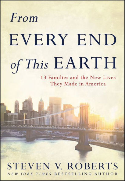 From Every End of This Earth: 13 Families and the New Lives They Made in America