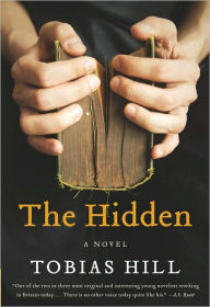 Title: The Hidden: A Novel, Author: Tobias Hill