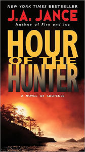 Title: Hour of the Hunter (Brandon Walker and Diana Ladd Series #1), Author: J. A. Jance