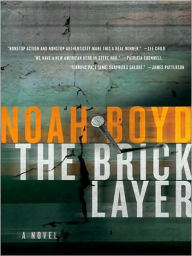 Title: The Bricklayer, Author: Noah Boyd