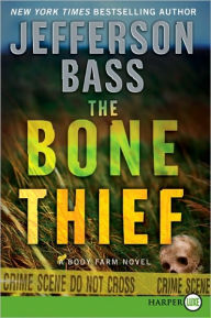 Title: The Bone Thief (Body Farm Series #5), Author: Jefferson Bass