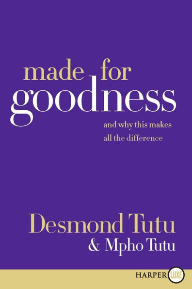 Made for Goodness: And Why This Makes All the Difference