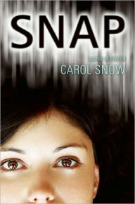 Title: Snap, Author: Carol Snow