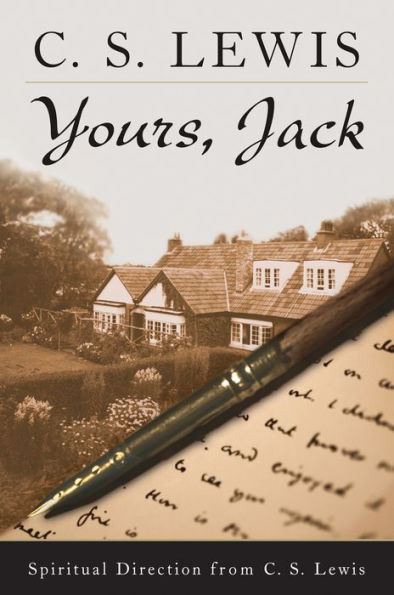 Yours, Jack: Spiritual Direction from C. S. Lewis