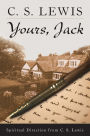 Yours, Jack: Spiritual Direction from C. S. Lewis
