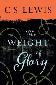 Title: Weight of Glory, Author: C. S. Lewis