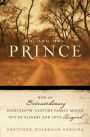 Mr. and Mrs. Prince: How an Extraordinary Eighteenth-Century Family Moved Out of Slavery and into Legend