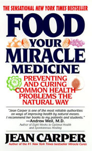 Title: Food: Your Miracle Medicine, Author: Jean Carper